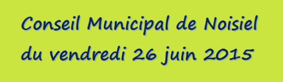 conseil municipal de Noisiel du 26 juin 2015